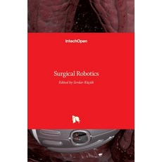 (영문도서) Surgical Robotics Hardcover, Intechopen, English, 9789535137191