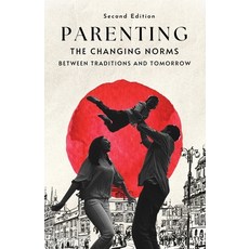 (영문도서)Parenting The Changing Norms Second Edition Paperback, Bluerose Publishers, English, 9789378250316