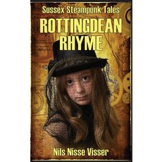 (영문도서) Rottingdean Rhyme: A Sussex Steampunk Tale Paperback, CBS Green Man Publications, English, 9789082783667