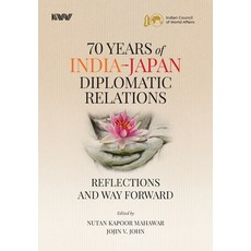 (영문도서) Seventy Years of India-Japan Diplomatic Relations: Reflections and Way Forward Hardcover, K W Publishers Pvt Ltd, English, 9789394915848