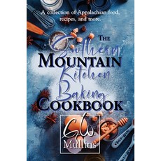 (영문도서) The Southern Mountain Kitchen Baking Cookbook Paperback, Light of the Moon Publishing, English, 9781958221174
