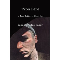 From Here: A Love Letter to Montréal Paperback, Independently Published