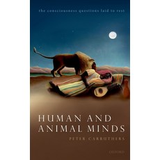 (영문도서) Human and Animal Minds: The Consciousness Questions Laid to Rest Paperback, Oxford University Press, USA, English, 9780192859327