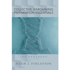 (영문도서) Collective Bargaining Preparation Essentials (revised): The Handbook Hardcover, FriesenPress, English, 9781039187788