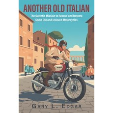 (영문도서)Another Old Italian: The Quixotic Mission to Rescue and Restore Some Old and Unl... Paperback, Strategic Book Publishing, English, 9781634103770