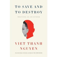 (영문도서) To Save and to Destroy: Writing as an Other Hardcover, Belknap Press, English, 9780674298170