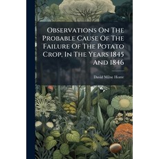(영문도서)Observations On The Probable Cause Of The Failure Of The Potato Crop In The Yea... Paperback, Nabu Press, English, 9781273671982
