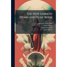 (영문도서)The New Sabbath Hymn and Tune Book: For the Service of Song in the House of the... Paperback, Nabu Press, English, 9781142487201