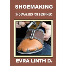 (영문도서) Shoe Making: Shoemaking for beginners Paperback, Independently Published, English, 9798376551462