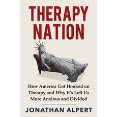 (영문도서)Therapy Nation: How America Got Hooked on Therapy and Why It's Left Us More Anxi... Hardcover, Hanover Square Press, English, 9781335000651