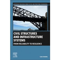 (英文圖書)Civil Structures and Infrastructure Systems: From Reliability to Resilience 平裝版, Woodhead Publishing, 英文