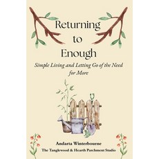 (영문도서)Returning to Enough: Simple Living and Letting Go of the Need for More Paperback, Independently Published, English, 9798198090682