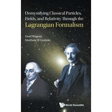(영문도서)Demystify Classic Particles Fields & Relativity Lagrang . Hardcover, World Scientific Publishing..., English, 9789819828951 World Scientific Publishing..., English, 9789819828951