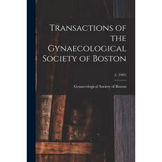 (영문도서) Transactions of the Gynaecological Society of Boston; 2 (1905) Paperback, Legare Street Press, English, 9781013670800