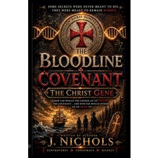 (영문도서)The Bloodline Covenant - The Christ Gene Paperback, J. Nichols, English, 9798235717305