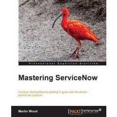 Mastering ServiceNow, Packt Publishing