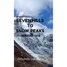 (영문도서)Seven Hills to Snow Peaks: The journey from Hyderabad to Adikailash Hardcover, Notion Press, English, 9798902690832