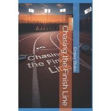 (영문도서)Chasing the Finish Line Paperback, Independently Published, English, 9798265917416