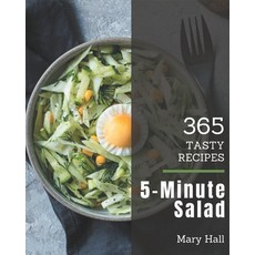 365 Tasty 5-Minute Salad Recipes: Keep Calm and Try 5-Minute Salad Cookbook Paperback, Independently Published, English, 9798574177860