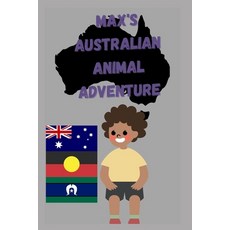 (영문도서) Max's Australian animal adventure Paperback, Independently Published, English, 9798388024510