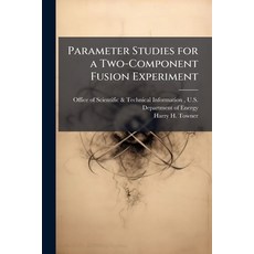 (영문도서)Parameter Studies for a Two-Component Fusion Experiment Paperback, Hutson Street Press, English, 9781025156347