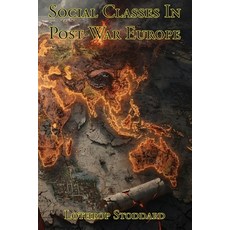 (영문도서)Social Classes In Post-War Europe Paperback, Liberty Bell Publications, English, 9781593640446