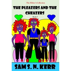 (영문도서) The Pleazers and the Cheazers: The Fibber's Collection Book 7 Paperback, 978-1-63649-917-8