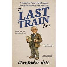 (英文圖書)The Last Train Home: A Heartfelt Funny Novel About Dementia and Love that Endures 平裝版, Independently Published, 英文