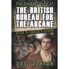 (영문도서)The Inside Story of the British Bureau for the Arcane: Book 3 - Circe's Coven Paperback, Independently Published, English, 9798265078506
