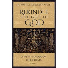 (영문도서) Rekindle the Gift of God: A Handbook for Priestly Life Paperback, Ignatius Press, English, 9781621644057
