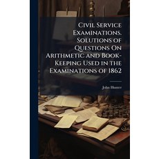 (英文圖書)Civil Service Examinations. Solutions of Questions On Arithmetic and Book-Keepin... 精裝版, Hutson Street Press, 英文