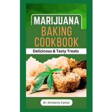 (영문도서) Marijuana Baking Cookbook: Delicious Baking Recipes for Homemade Cannabis Edibles Paperback, Independently Published, English, 9798860777866