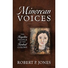 (英文圖書)Minorcan Voices: The Forgotten People of the Turnbull Colony 平裝版, Outskirts Press, 英文