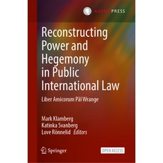 (영문도서)Reconstructing Power and Hegemony in Public International Law: Liber Amicorum På... Hardcover, T.M.C. Asser Press, English, 9789462657427