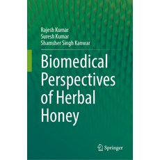 (영문도서) Biomedical Perspectives of Herbal Honey Hardcover, Springer, English, 9789819715282