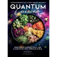 (영문도서)Quantum Cuisine-Transformative Plant-Based Recipes (LIB) Hardcover, Brick Tower Press, English, 9781949504460 Brick Tower Press, English, 9781949504460