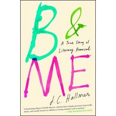 (영문도서) B & Me: A True Story of Literary Arousal Paperback, Simon & Schuster, English, 9781451682014