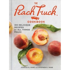 (영문도서) The Peach Truck Cookbook: 100 Delicious Recipes for All Things Peach Hardcover, Scribner Book Company, English, 9781501192678