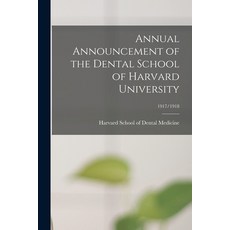(영문도서) Annual Announcement of the Dental School of Harvard University; 1917/1918 Paperback, Legare Street Press, English, 9781014905017