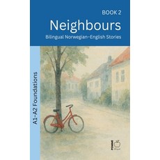 (영문도서)Neighbours: Bilingual Norwegian-English Stories Paperback, Bilingual, Pomme, Pomme Bilingual, 9798233056581