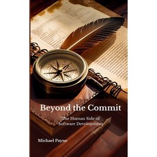 (英文圖書)Beyond the Commit: The Human Side of Software Development 平裝版, Coexius, LLC, 英文