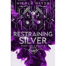 (영문도서) Restraining Silver: Vast Collective Book VII Paperback, Iona Print, English, 9798990831001