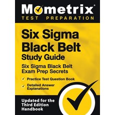 Six SIGMA Black Belt Study Guide - Six SIGMA Black Belt Exam Prep Secrets Practice Test Question Bo... Hardcover, Mometrix Media LLC, English, 9781516714094