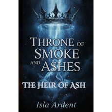 (영문도서)Throne of Smoke and Ashes: Dark epic fantasy of warring kingdoms forbidden magi... Paperback, Independently Published, English, 9798265385482