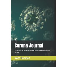 (영문도서) Corona Journal: A Day-by-Day Blow-by-Blow Account of a World Gripped by Fear Paperback, Independently Published, English, 9798334560291