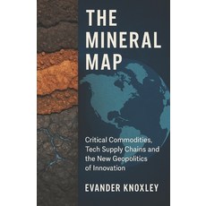 (英文圖書)The Mineral Map: Critical Commodities Tech Supply Chains and the New Geopolitic... 平裝版, Independently Published, 英文