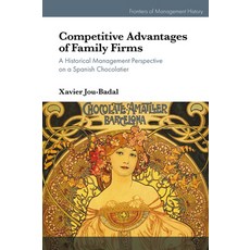 (영문도서)Competitive Advantages of Family Firms: A Historical Management Perspective on a... Hardcover, English, 9781836622314 English, 9781836622314