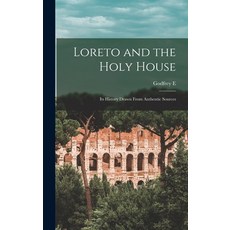 (영문도서) Loreto and the Holy House: Its History Drawn From Authentic Sources Hardcover, Legare Street Press, English, 9781016165723