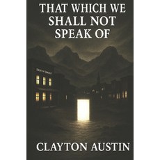 (英文圖書)That Which We Shall Not Speak Of 平裝版, Independently Published, 英文