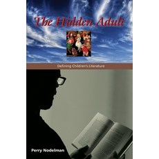 (영문도서) The Hidden Adult: Defining Children's Literature Paperback, Johns Hopkins University Press, English, 9780801889806
